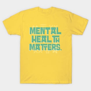 Mental Health Matters Mental Health Awareness T-Shirt